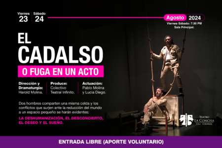 El Cadalso o Fuga en un Acto (Cali)  Agosto 23 y 24.